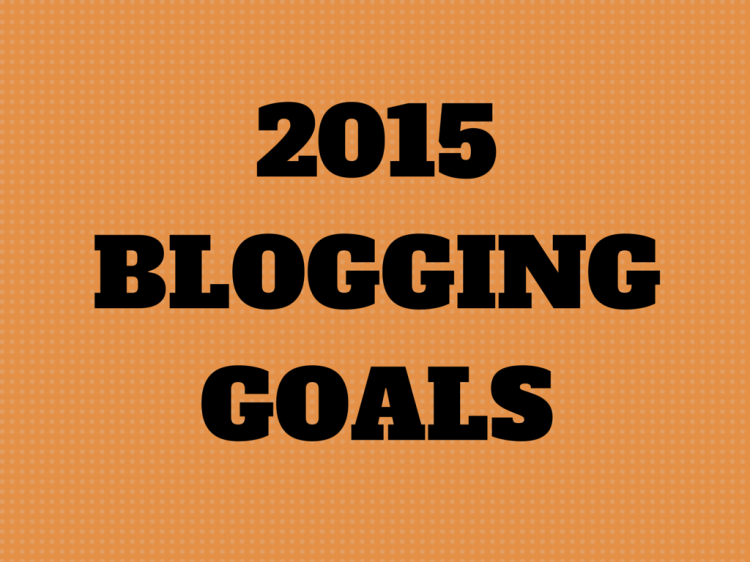 2015 BLOGGING Goals