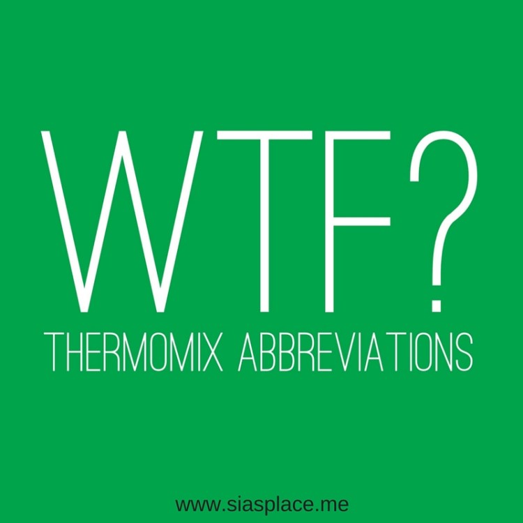 WTF Thermomix Abbreviations